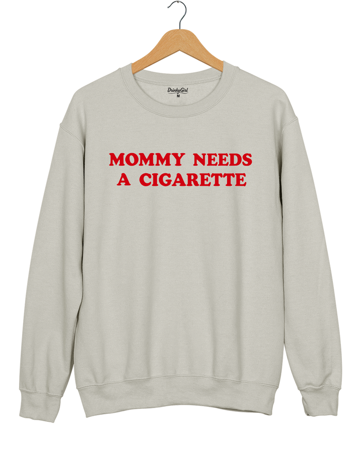 Mommy Needs A Cigarette Sweatshirt - Gray