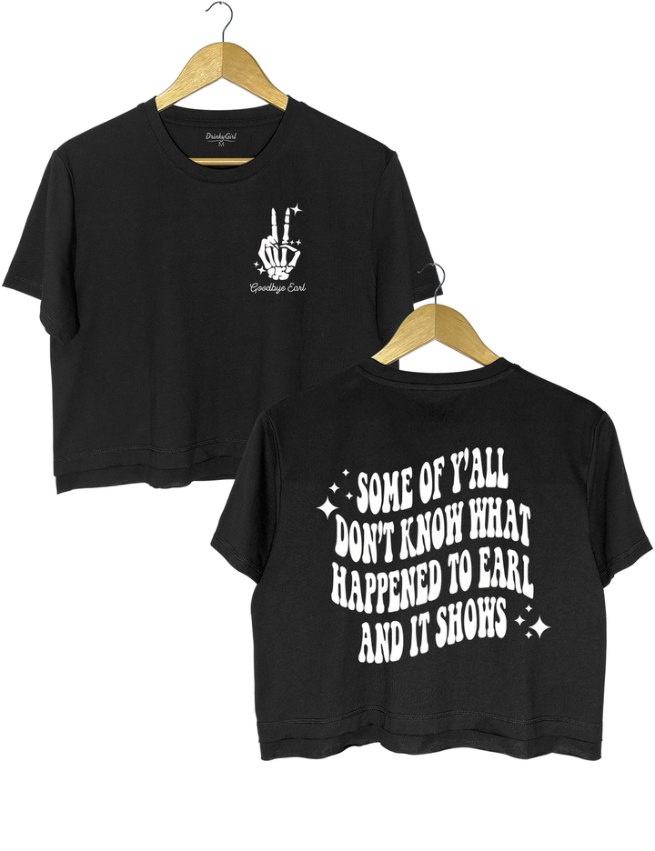 Some Of Yall Dont Know What Happened To Earl And It Shows The Chicks Crop Top - Black