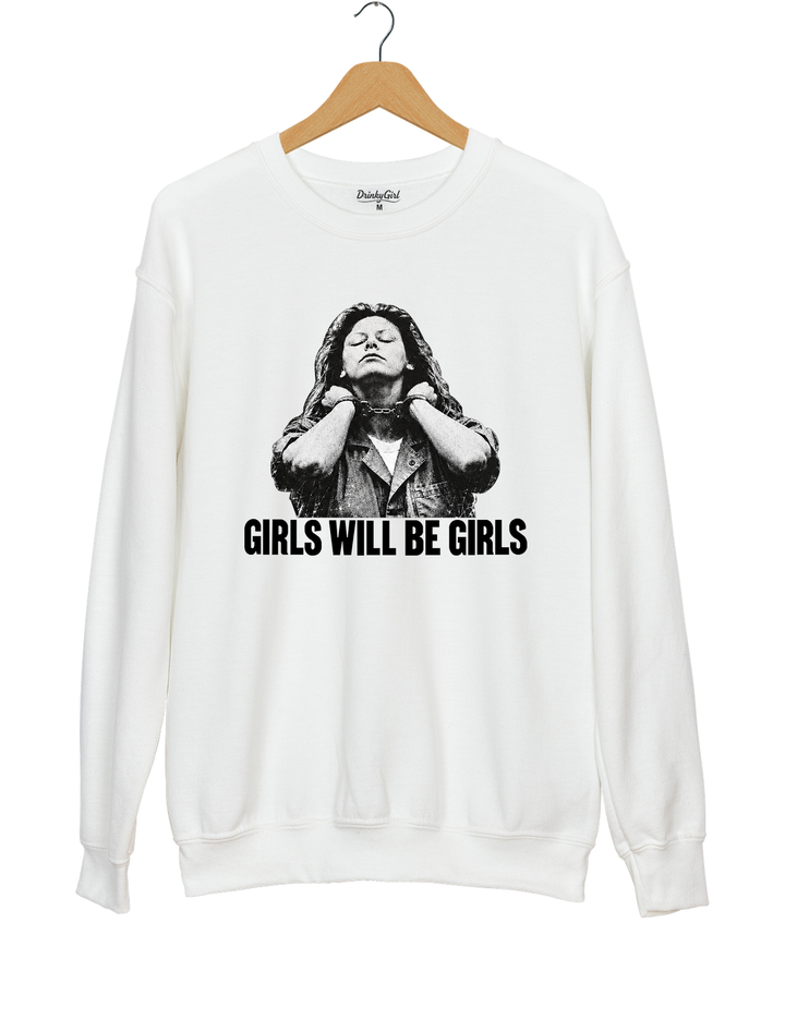 Aileen Wuornos Girls Will Be Girls Sweatshirt - White