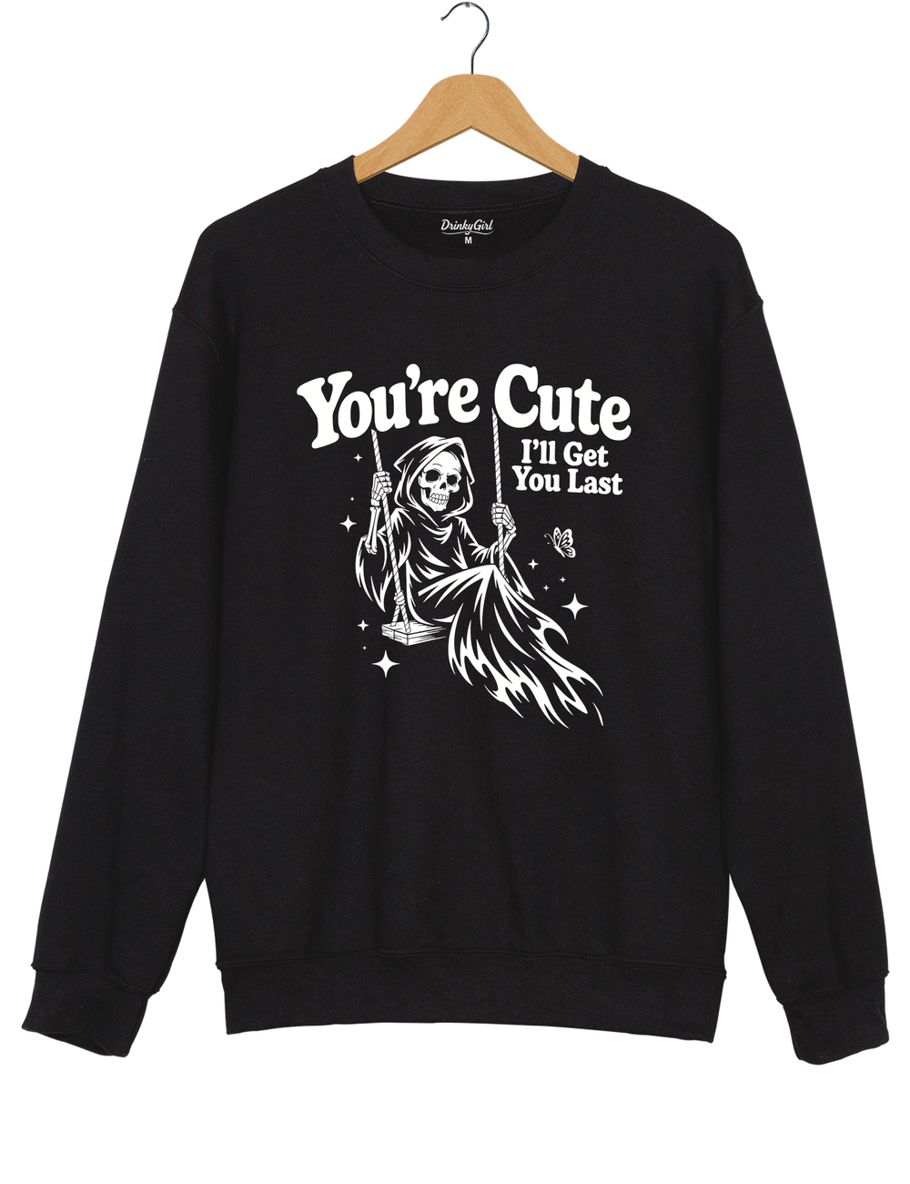 You're Cute I'll Get You Last Sweatshirt - Black
