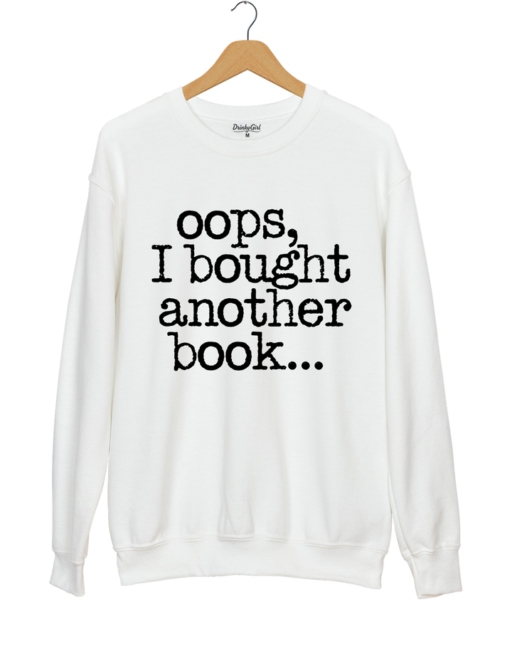 Oops I Bought Another Book Sweatshirt - White
