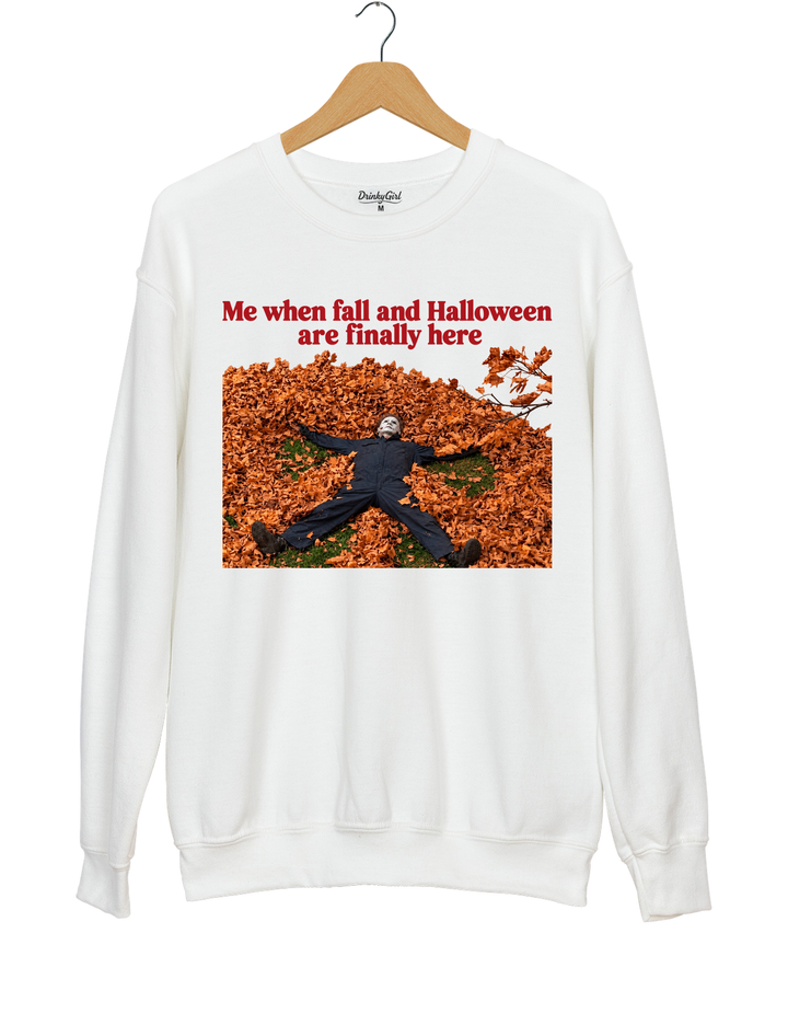 Me When Fall and Halloween Are Finally Here Sweatshirt - White