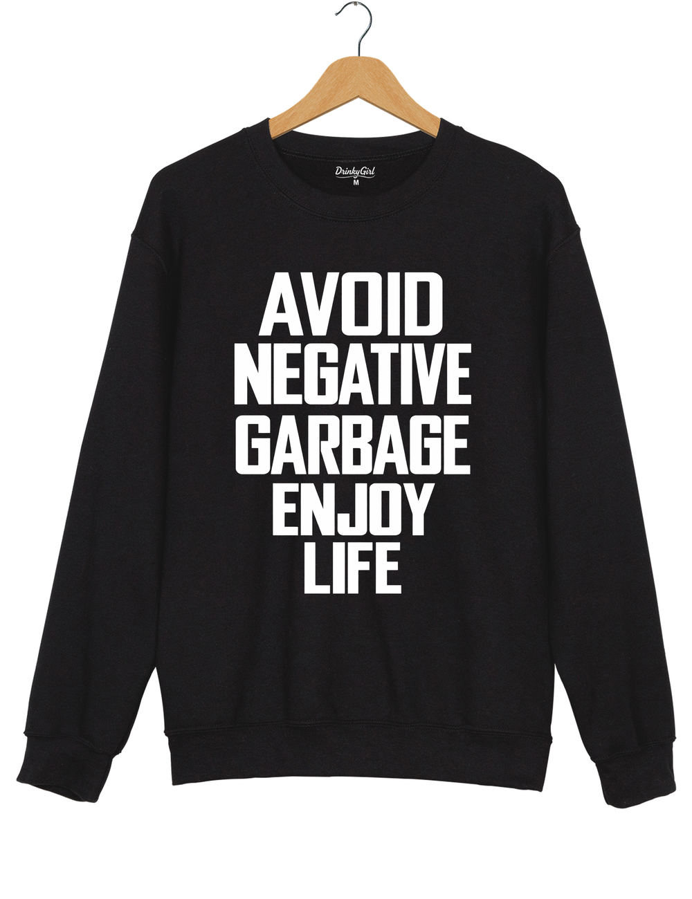 Avoid Negative Garbage Enjoy Life Sweatshirt - Black