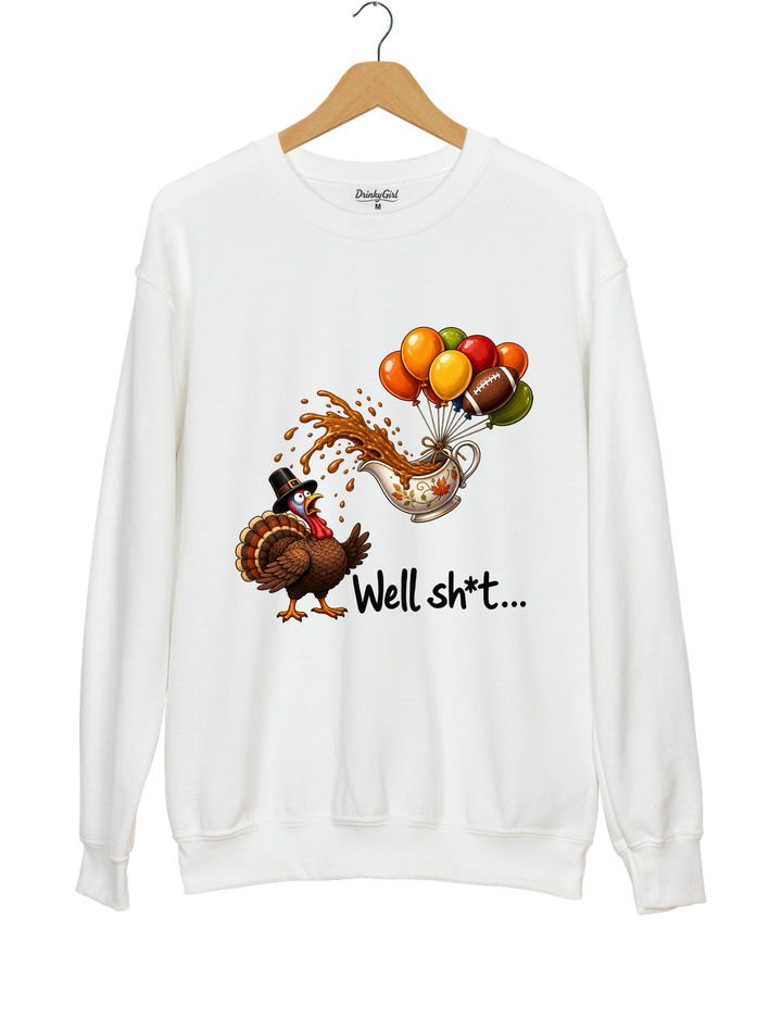 Well Sht Turkey and Flying Gravy Boat Sweatshirt - White