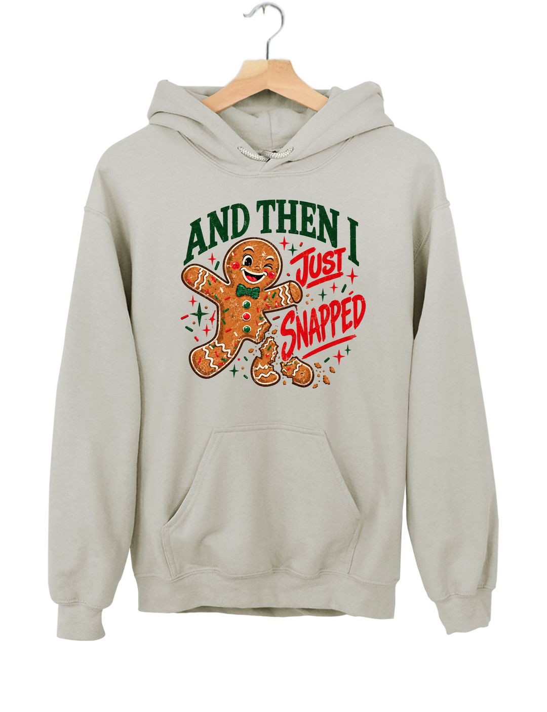 And Then I Just Snapped Gingerbread Christmas Hoodie - Gray
