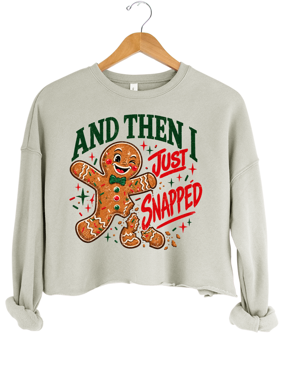 And Then I Just Snapped Gingerbread Christmas Crop Sweatshirt - Gray