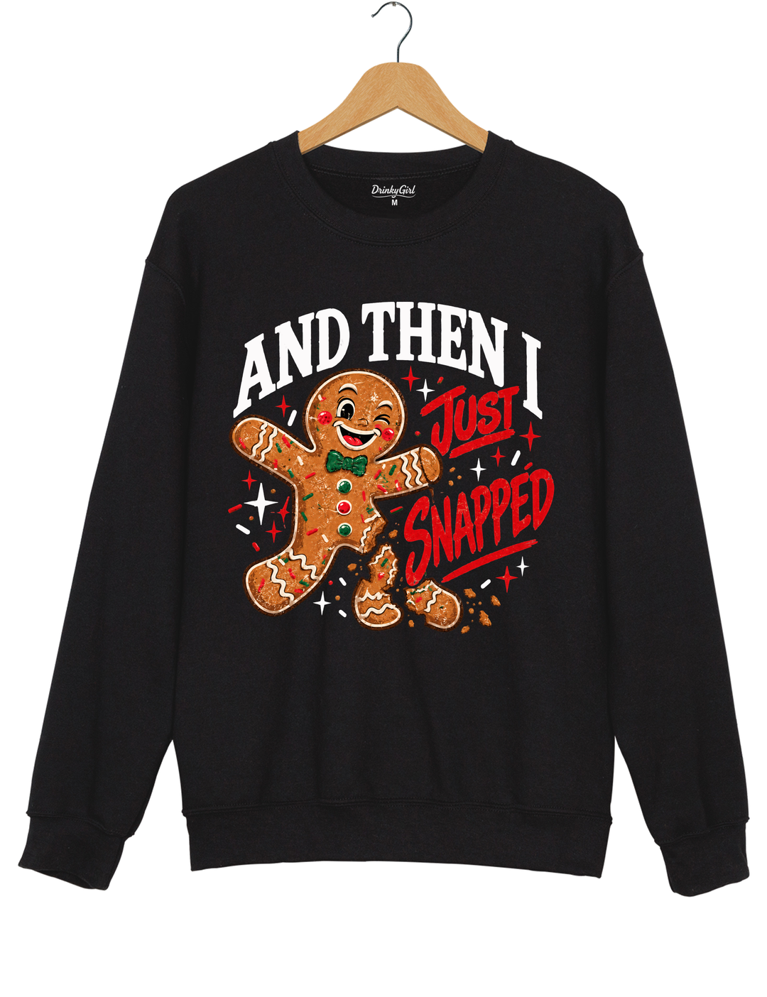 And Then I Just Snapped Gingerbread Christmas Sweatshirt - Black