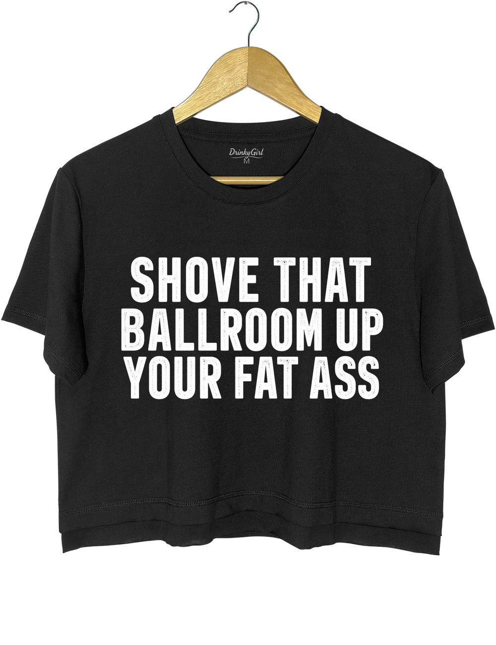 Shove That Ballroom Up Your Fat Ass Crop Top - Black