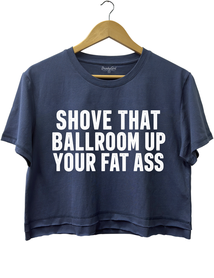 Shove That Ballroom Up Your Fat Ass Crop Top - Navy Blue