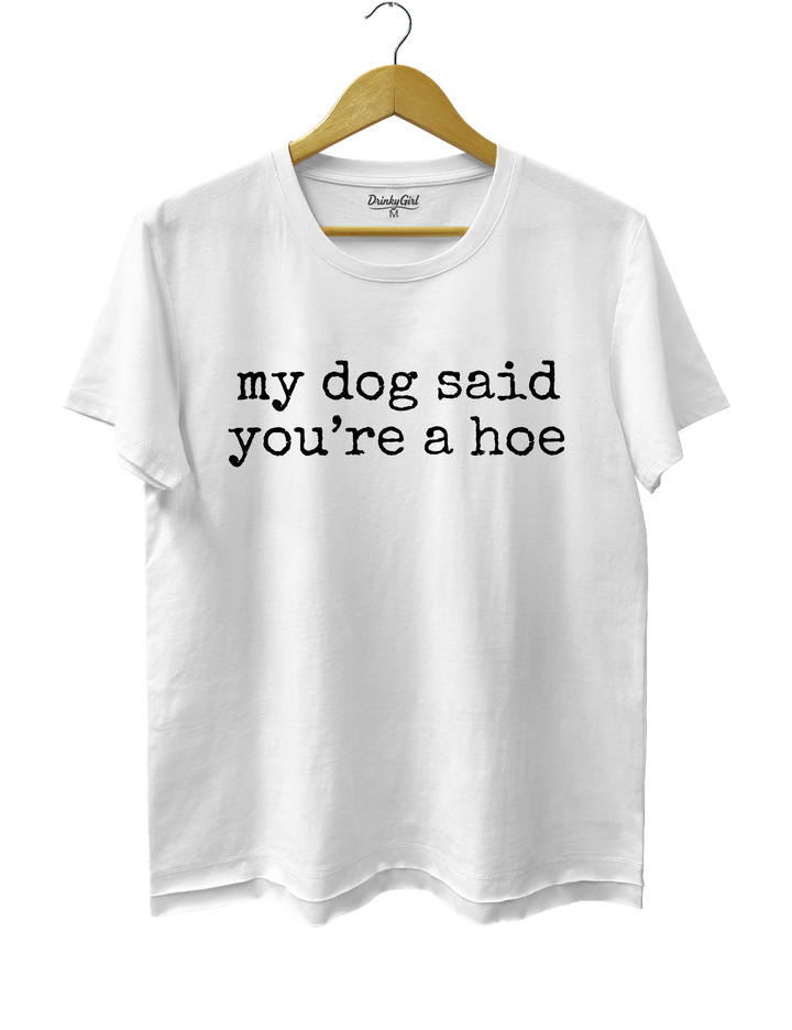 My Dog Said You&