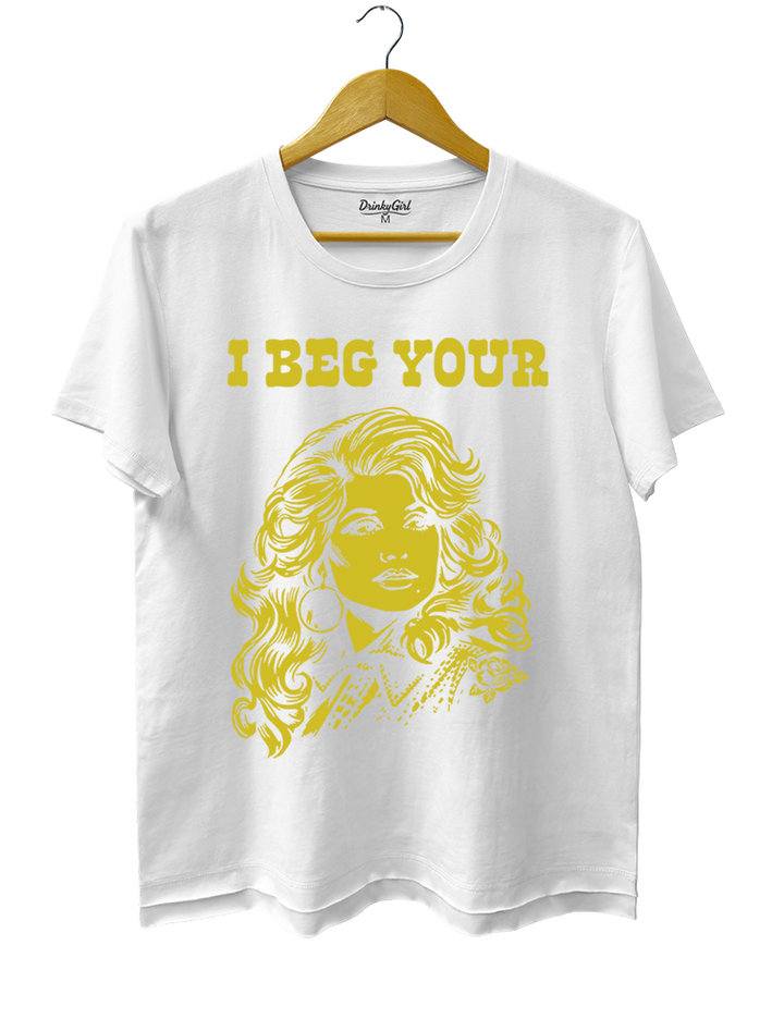 I Beg Your Parton Tee