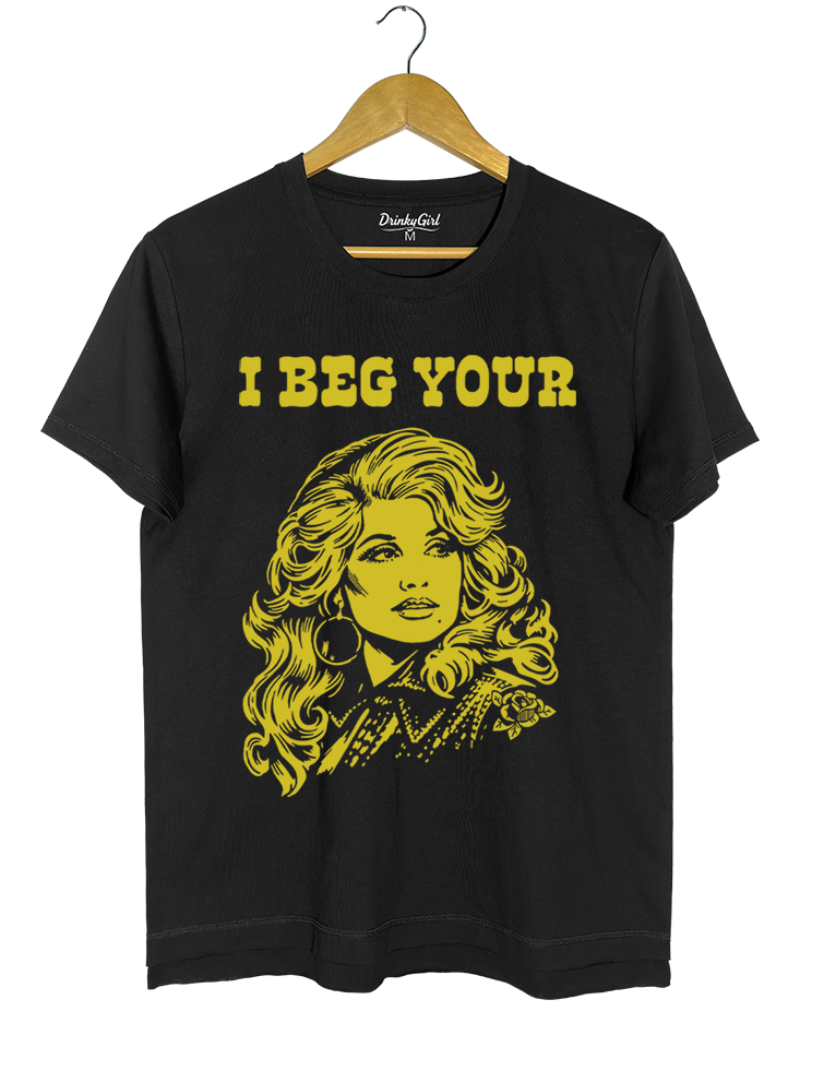 I Beg Your Parton Tee