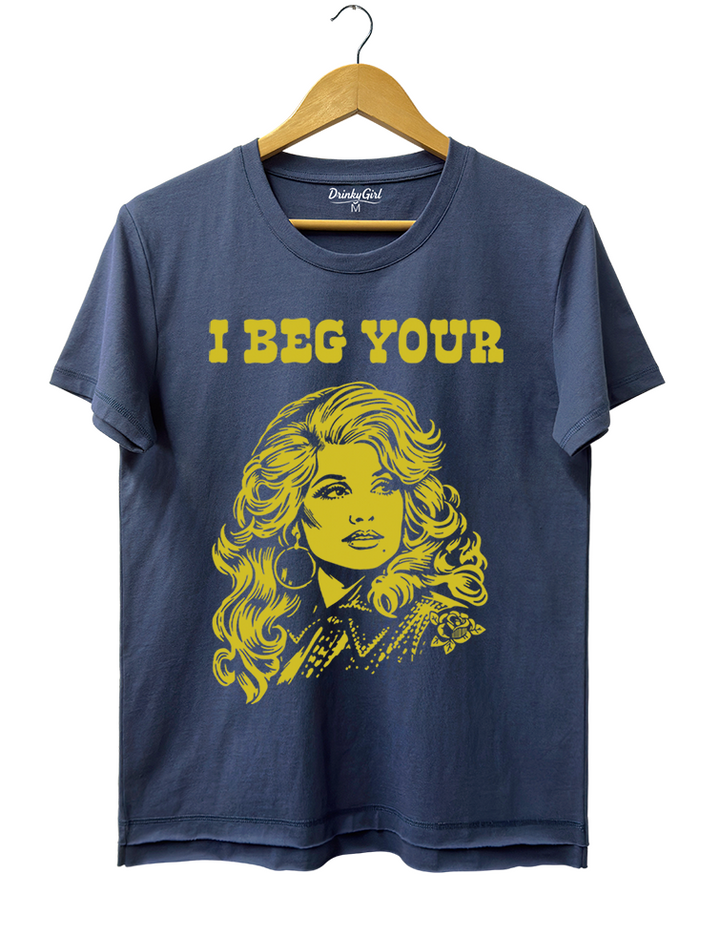 I Beg Your Parton Tee