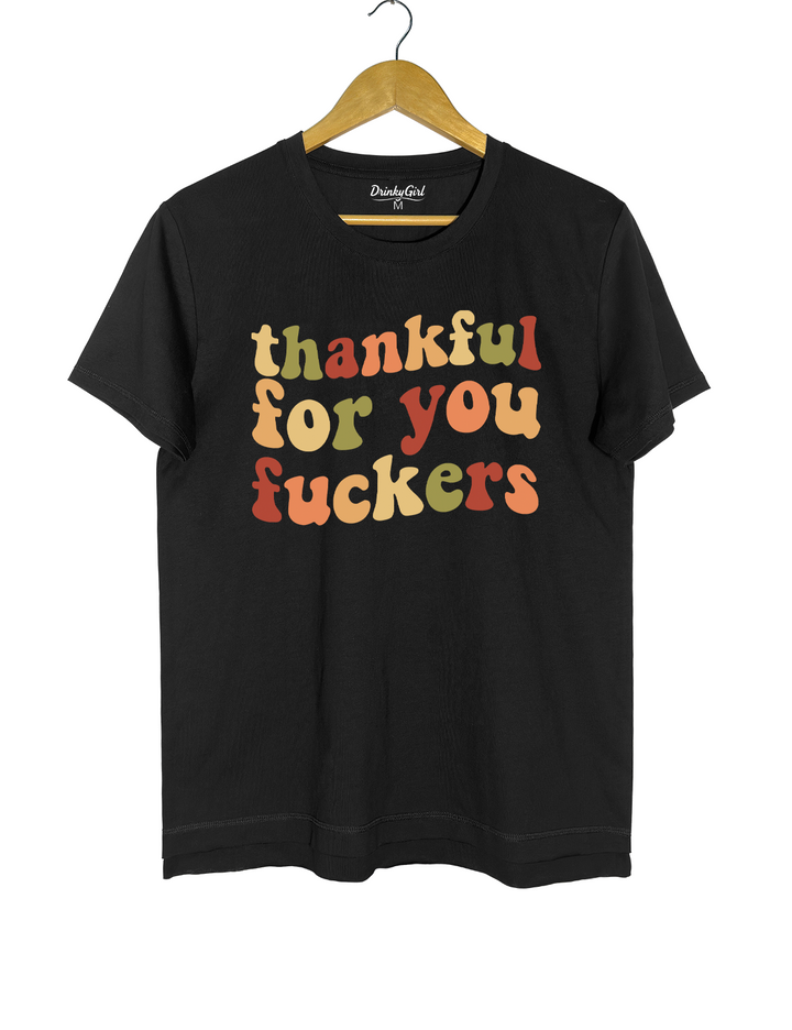 Thankful For You Fxxkers