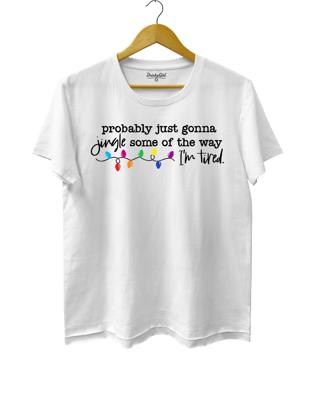 Funny Christmas Jingle Probably Just Gonna Jingle Some Of The Way I’m Tired Tee