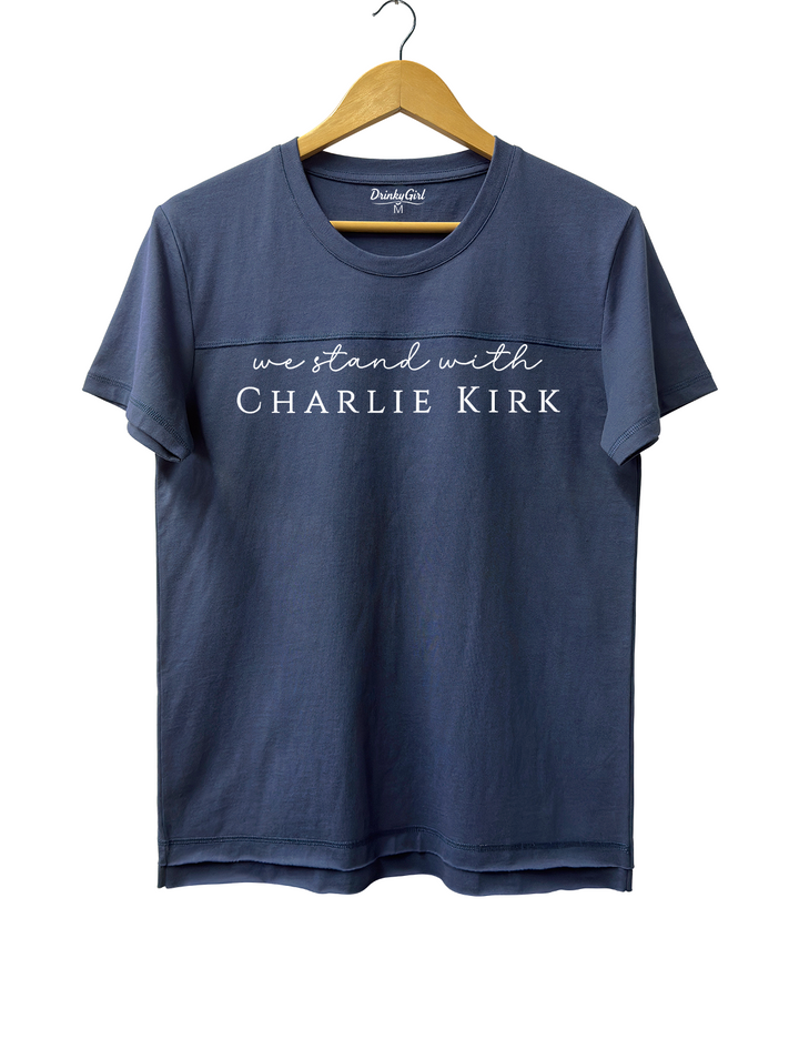 We Stand with Charlie Kirk Tee