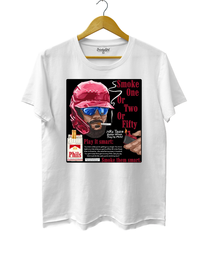 Smoke One Or Two Or Fiity- HRs Taste Better When They're Phils Tee
