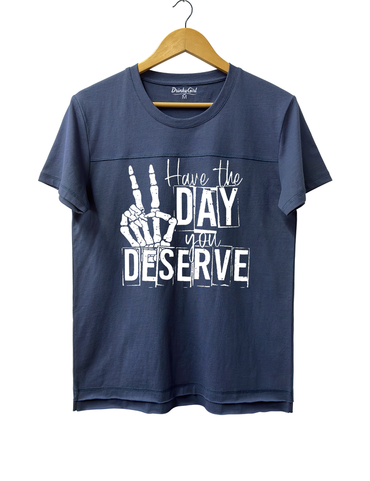 Have The Day You Deserve Crop Top