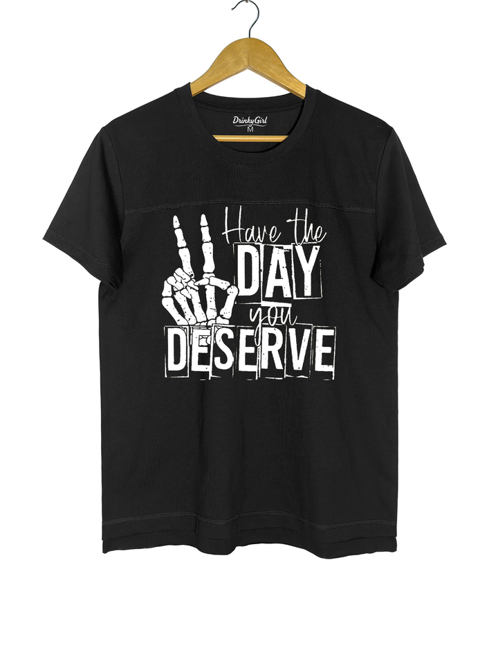 Have The Day You Deserve Crop Top