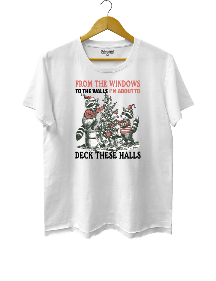 From The Windows To The Walls I'm About To Deck These Halls