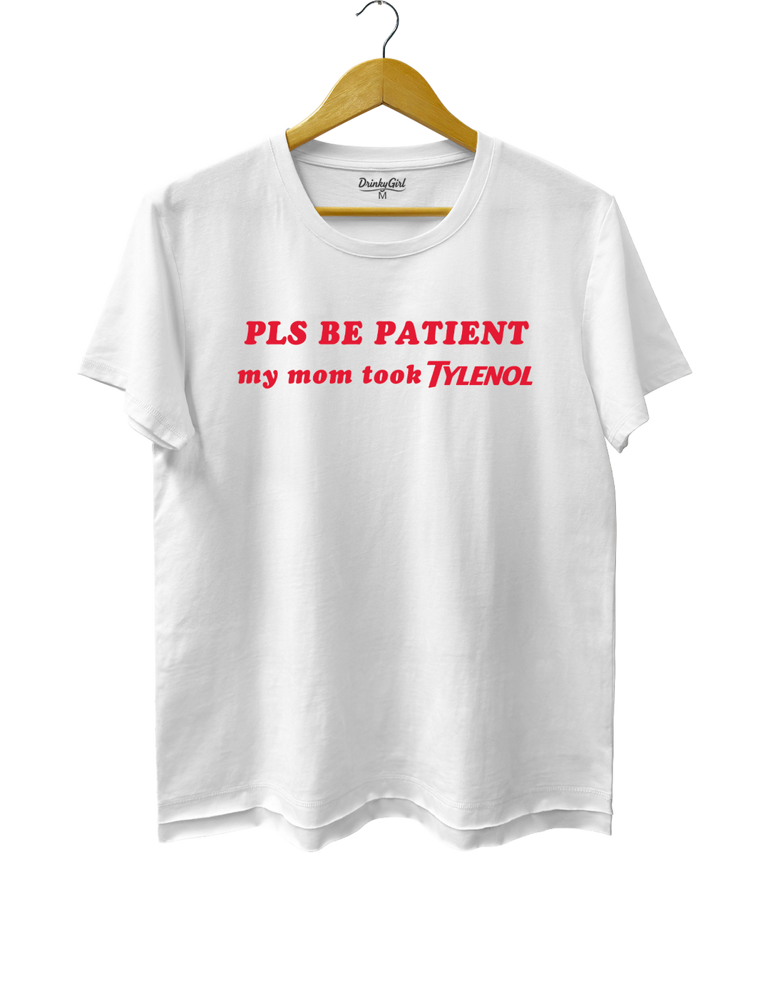 PIs Be Patient My Mom Took Tylenol