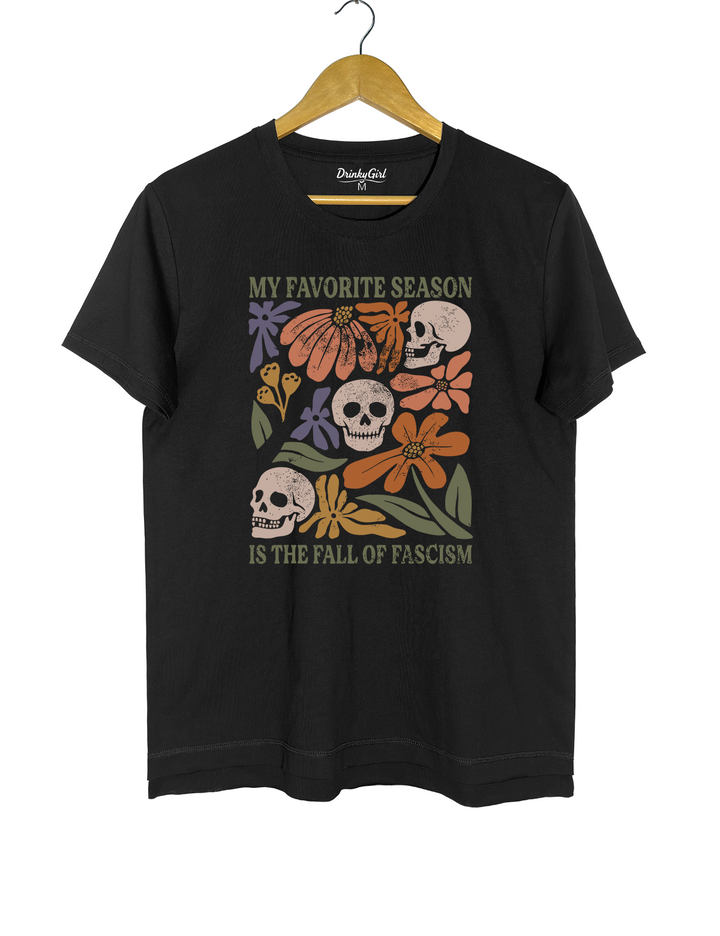 My Favorite Season is the Fall of Fascism Tee