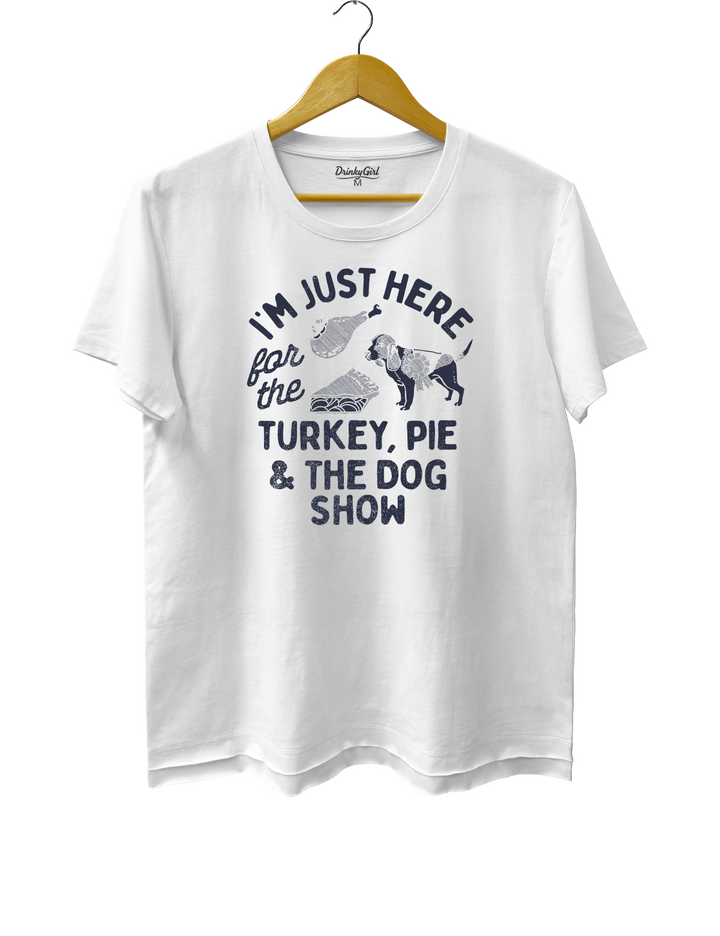 I'm Just Here For The Turkey Pie And The Dog Show