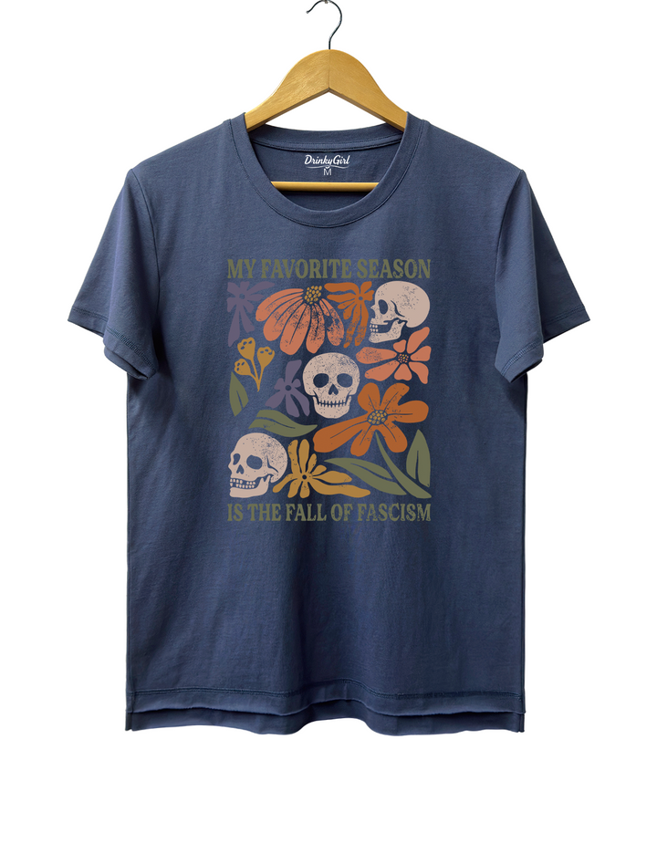 My Favorite Season is the Fall of Fascism Tee