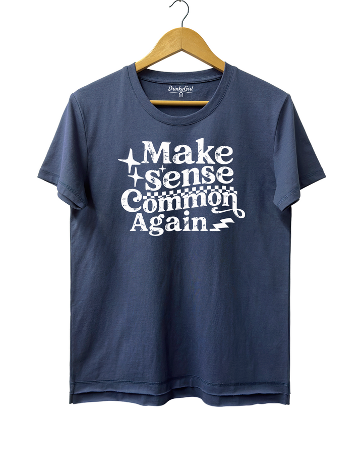 Make Sense Common Again Tee