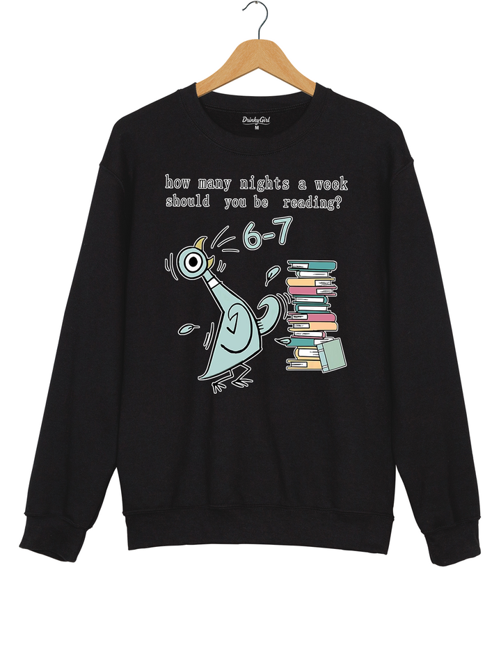 How Many Nights A Week Should You Be Reading 6-7 Sweatshirt