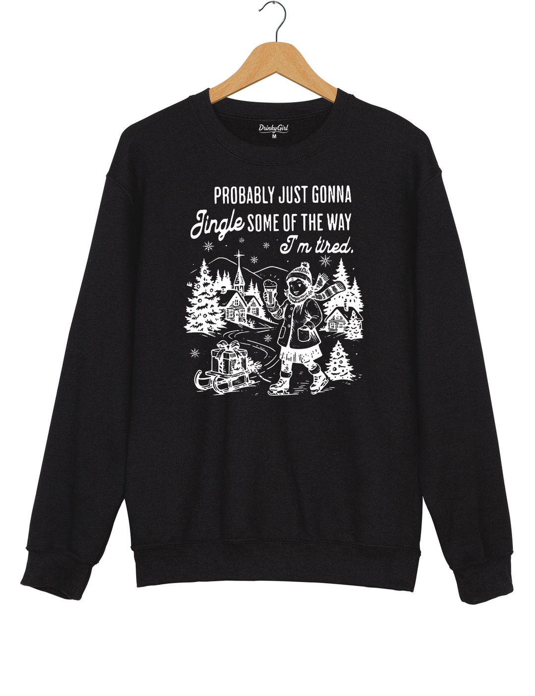 Probably Just Gonna Jingle Sweatshirt