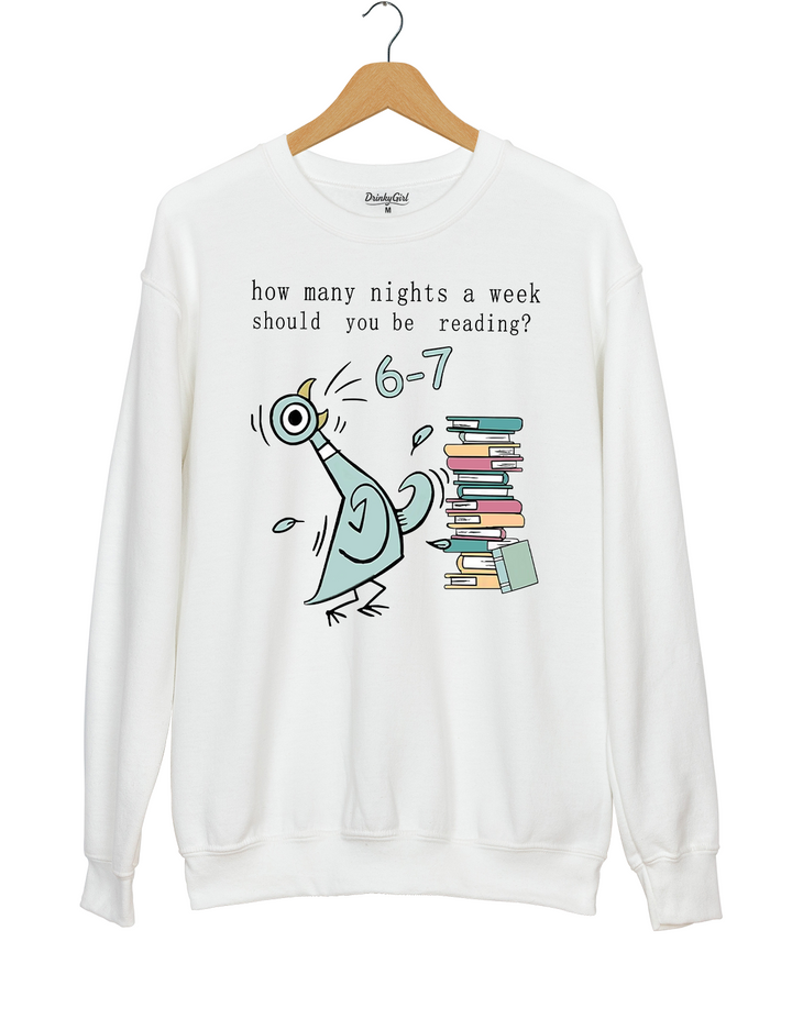 How Many Nights A Week Should You Be Reading 6-7 Sweatshirt