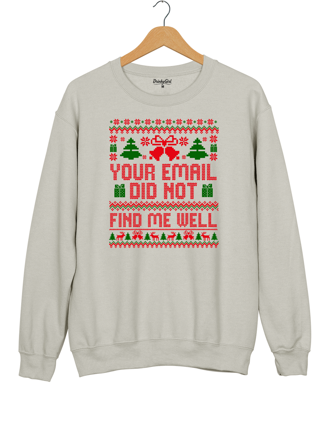 Your Email Did Not Find Me Well Sweatshirt