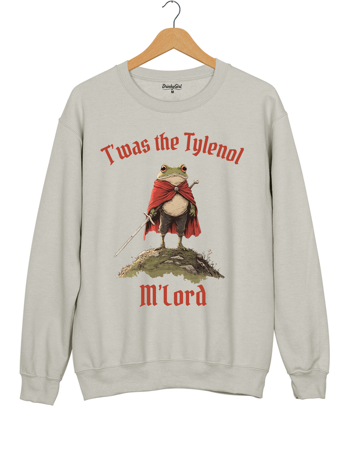 Twas the Tylenol M'lord Funny Frog Libera Sweatshirt