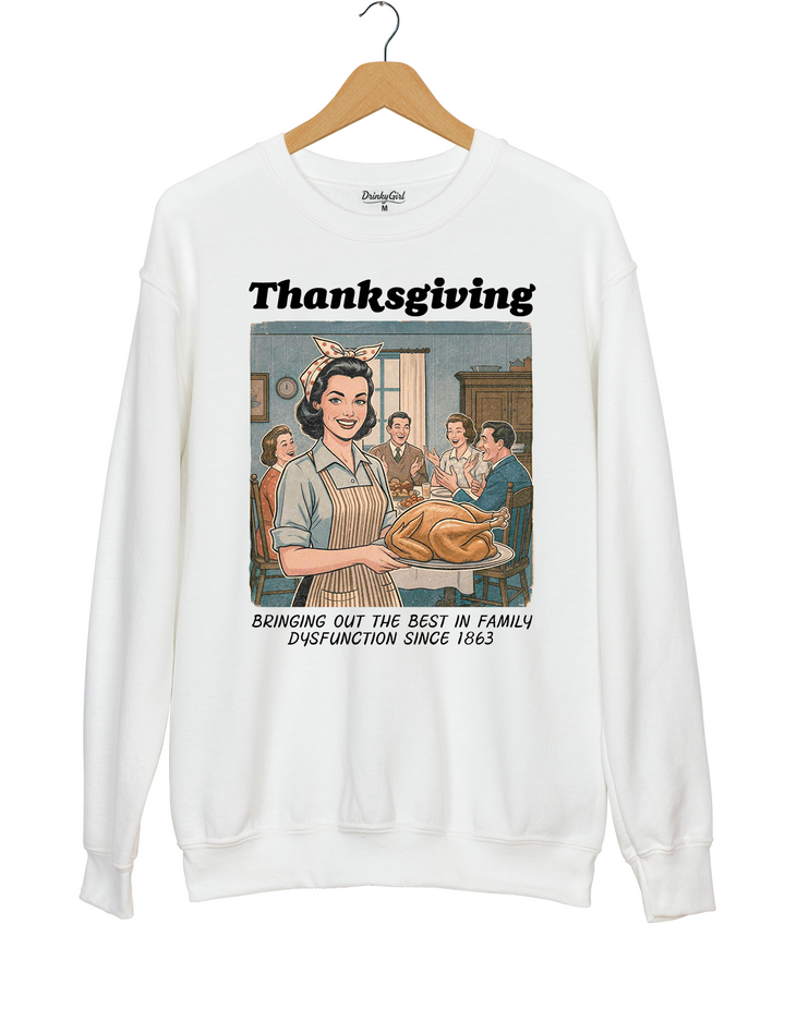 Bringing Out The Best In Family Dysfunction Since 1863 Sweatshirt
