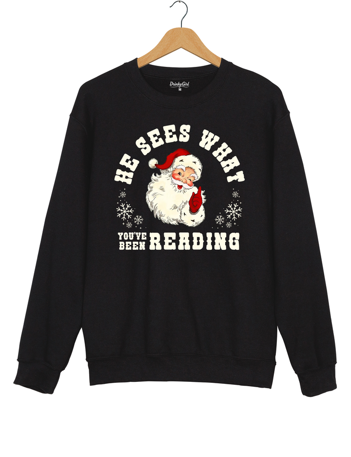 He Sees What You've Been Reading Santa Sweatshirt